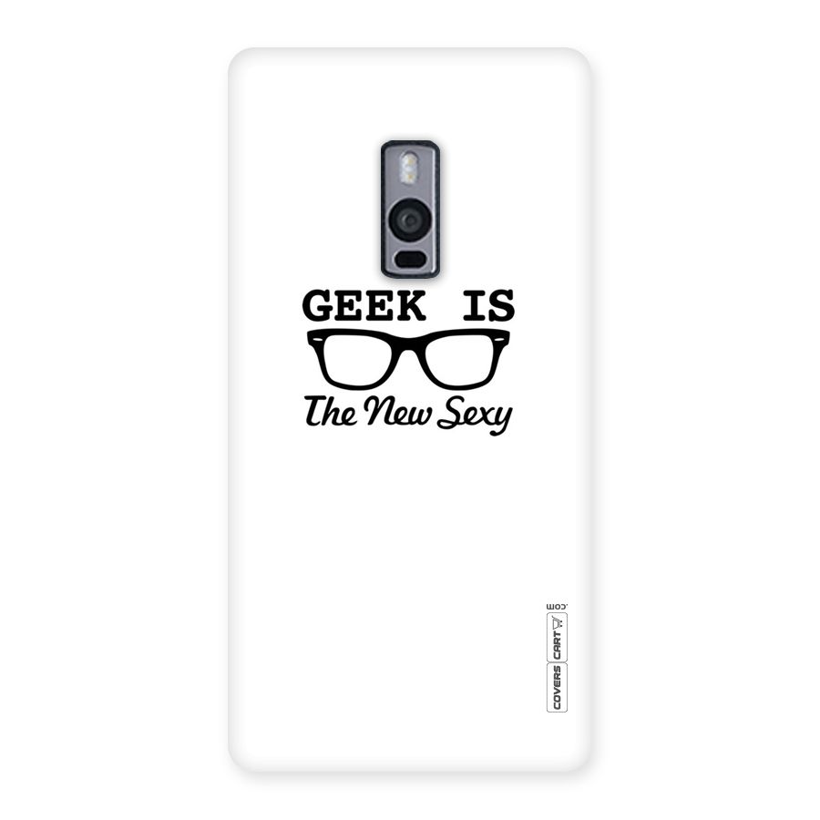 Geek Is The New Sexy Back Case for OnePlus Two