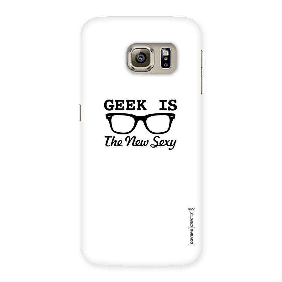 Geek Is The New Sexy Back Case for Samsung Galaxy S6 Edge
