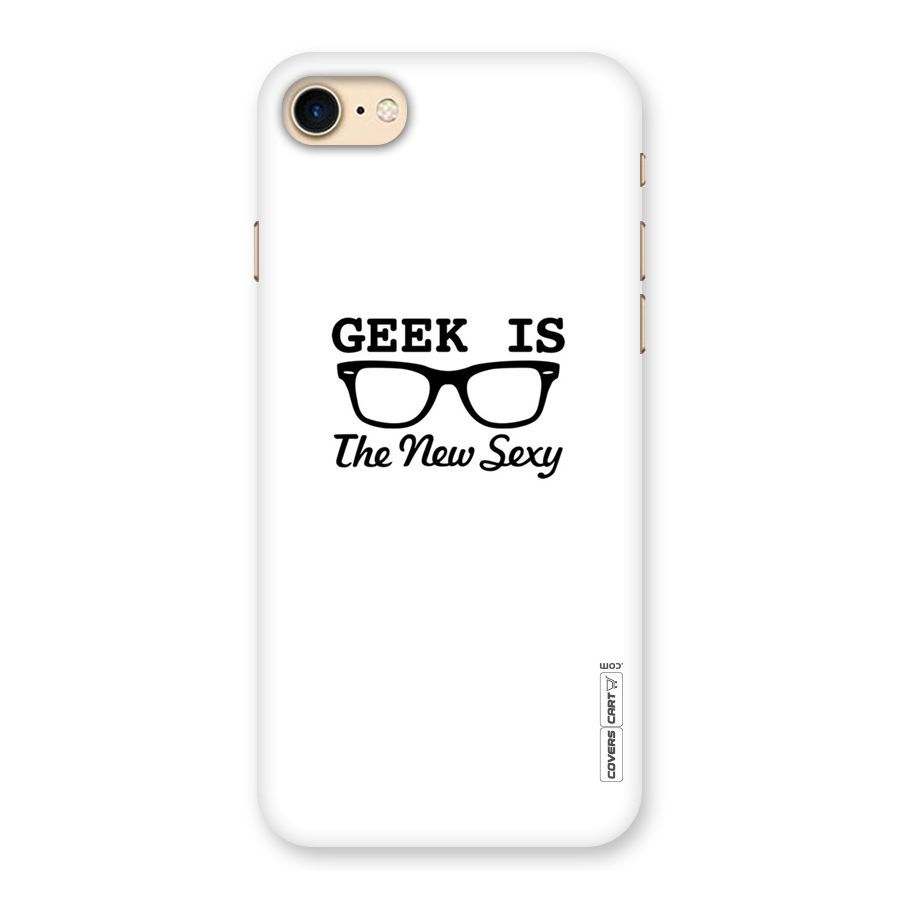 Geek Is The New Sexy Back Case for iPhone 7