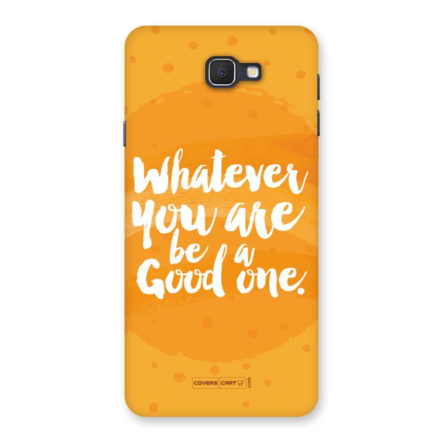 Good One Quote Back Case for Samsung Galaxy J7 Prime