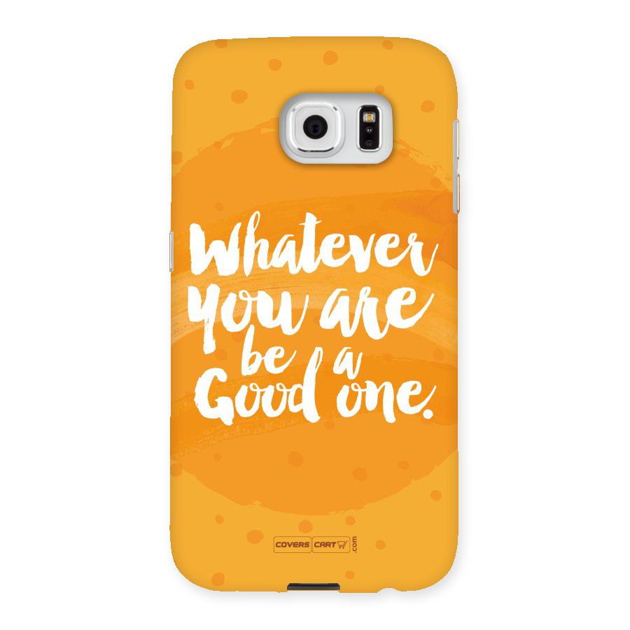 Good One Quote Back Case for Samsung Galaxy S6