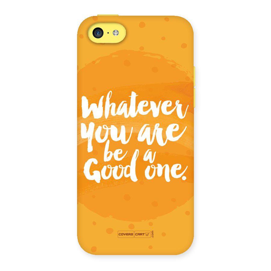 Good One Quote Back Case for iPhone 5C