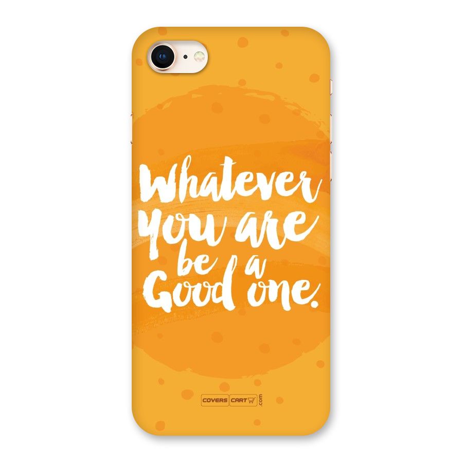 Good One Quote Back Case for iPhone 8