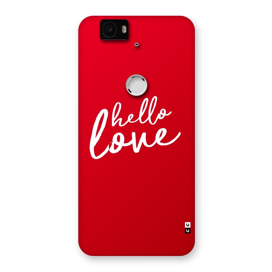 Hello Love Back Case for Google Nexus-6P