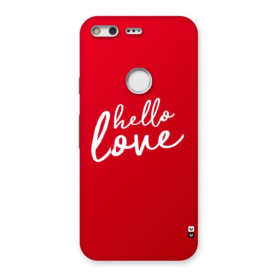 Hello Love Back Case for Google Pixel