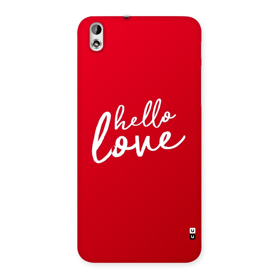 Hello Love Back Case for HTC Desire 816g