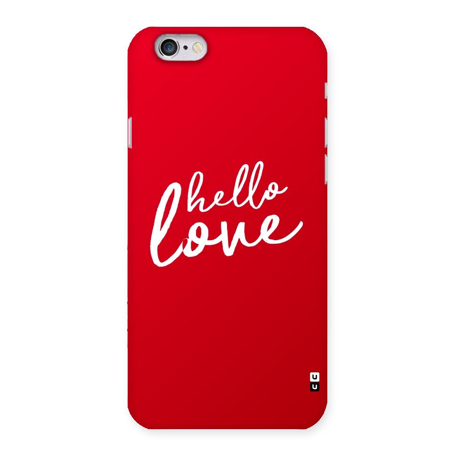 Hello Love Back Case for iPhone 6 6S