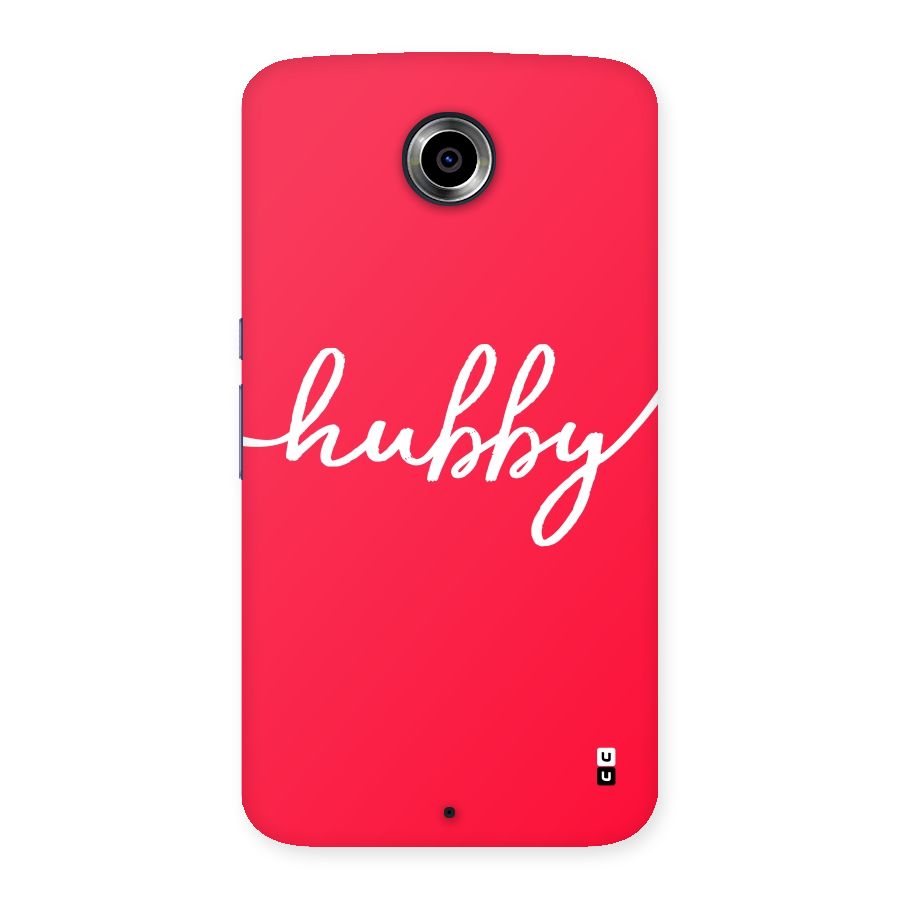 Hubby Back Case for Nexsus 6