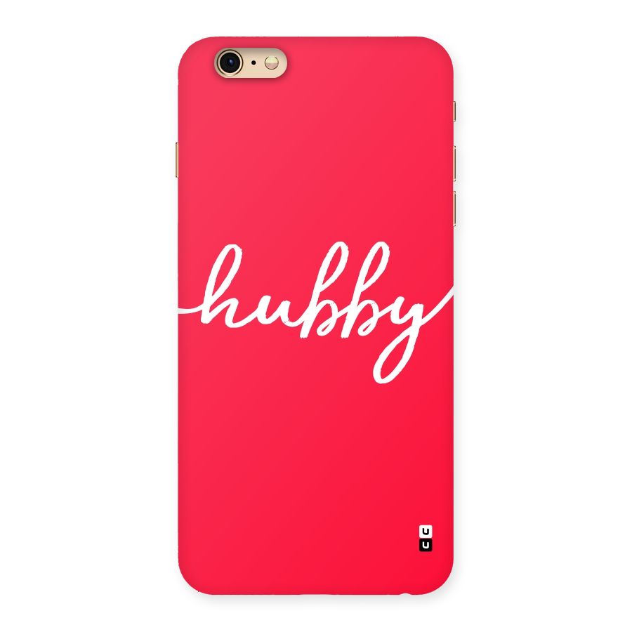 Hubby Back Case for iPhone 6 Plus 6S Plus