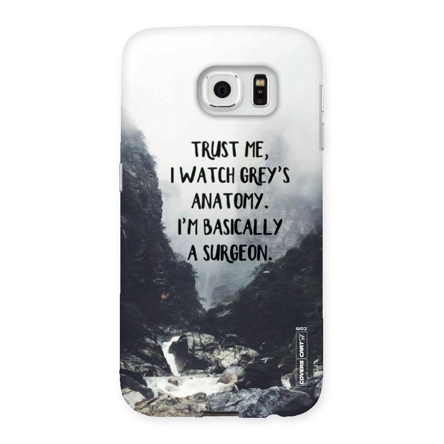 I Am A Surgeon Back Case for Samsung Galaxy S6