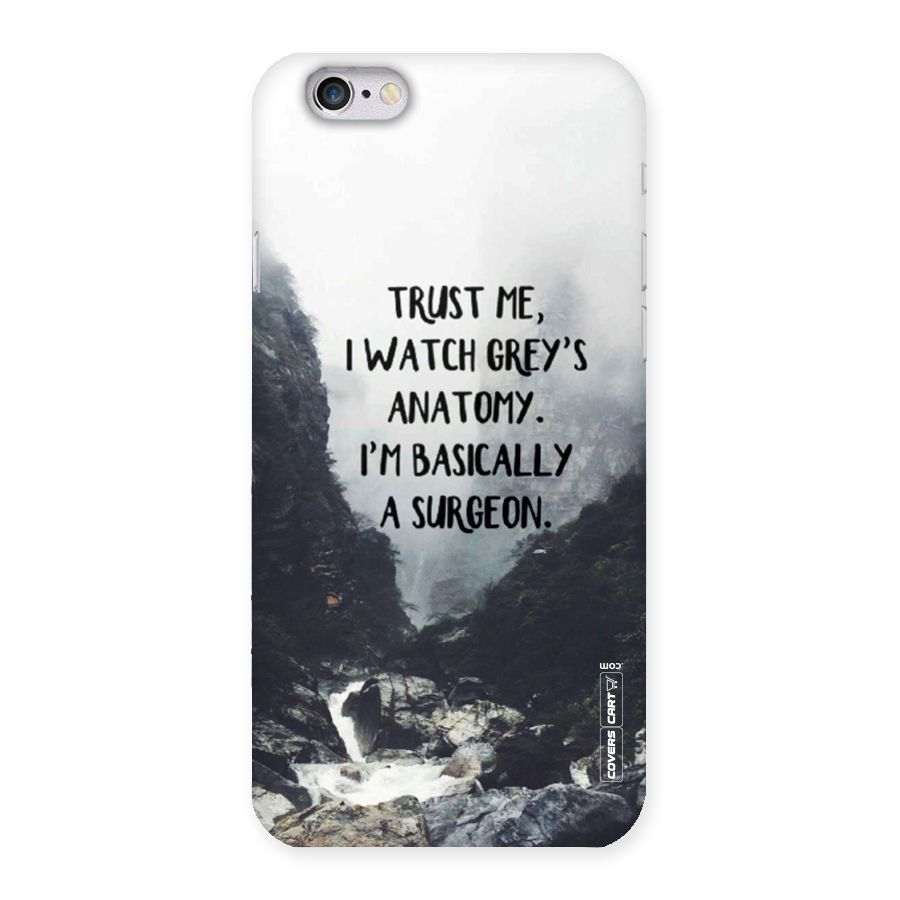 I Am A Surgeon Back Case for iPhone 6 6S