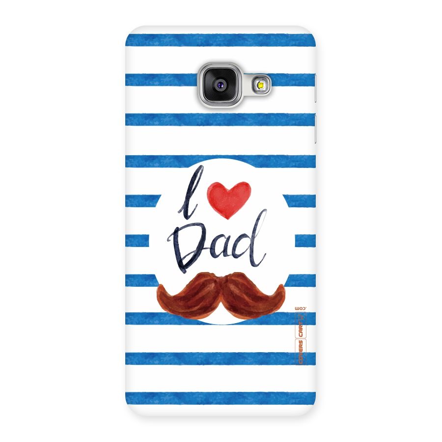 I Love Dad Back Case for Galaxy A3 2016