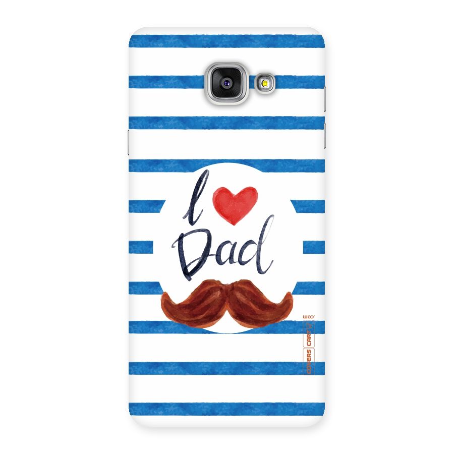 I Love Dad Back Case for Galaxy A7 2016