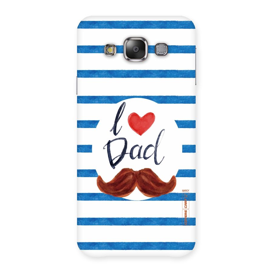 I Love Dad Back Case for Galaxy E7