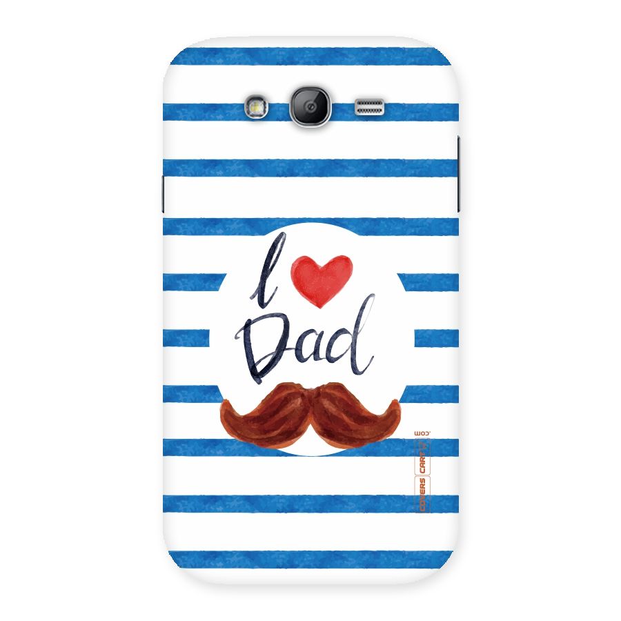 I Love Dad Back Case for Galaxy Grand