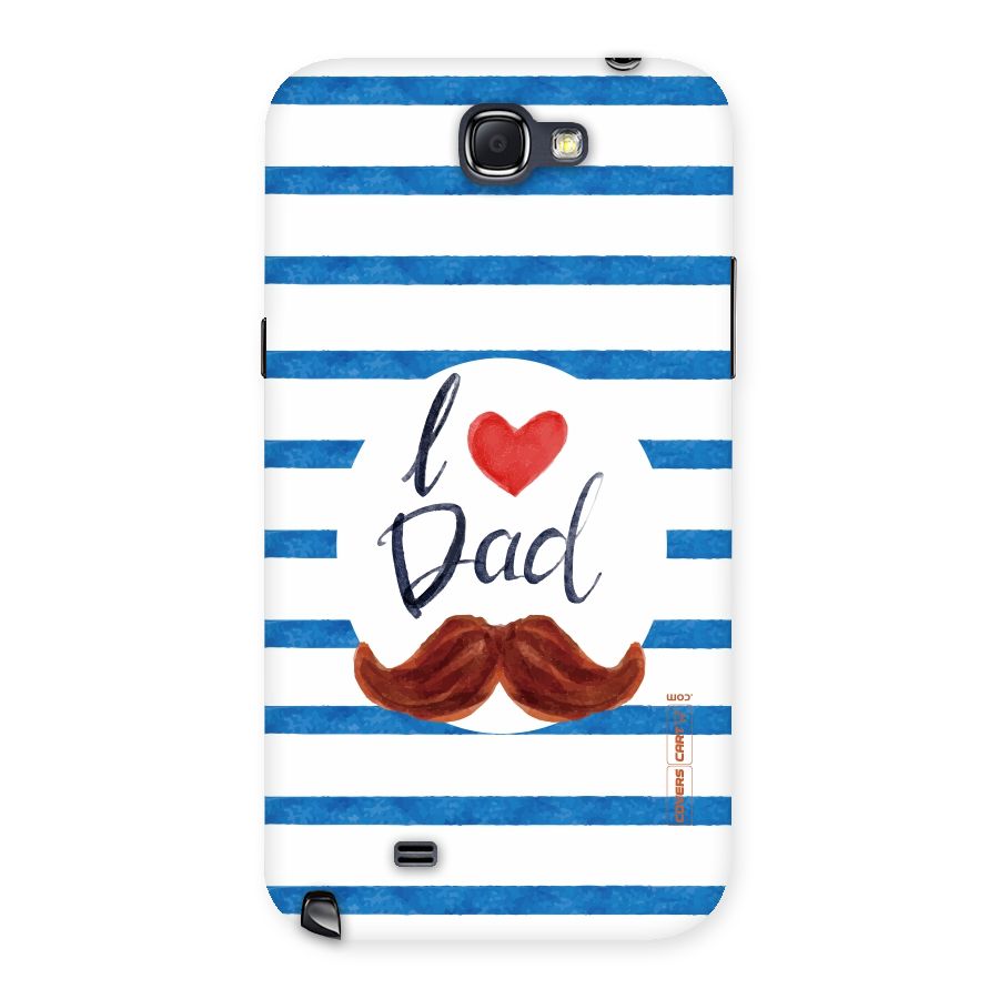 I Love Dad Back Case for Galaxy Note 2