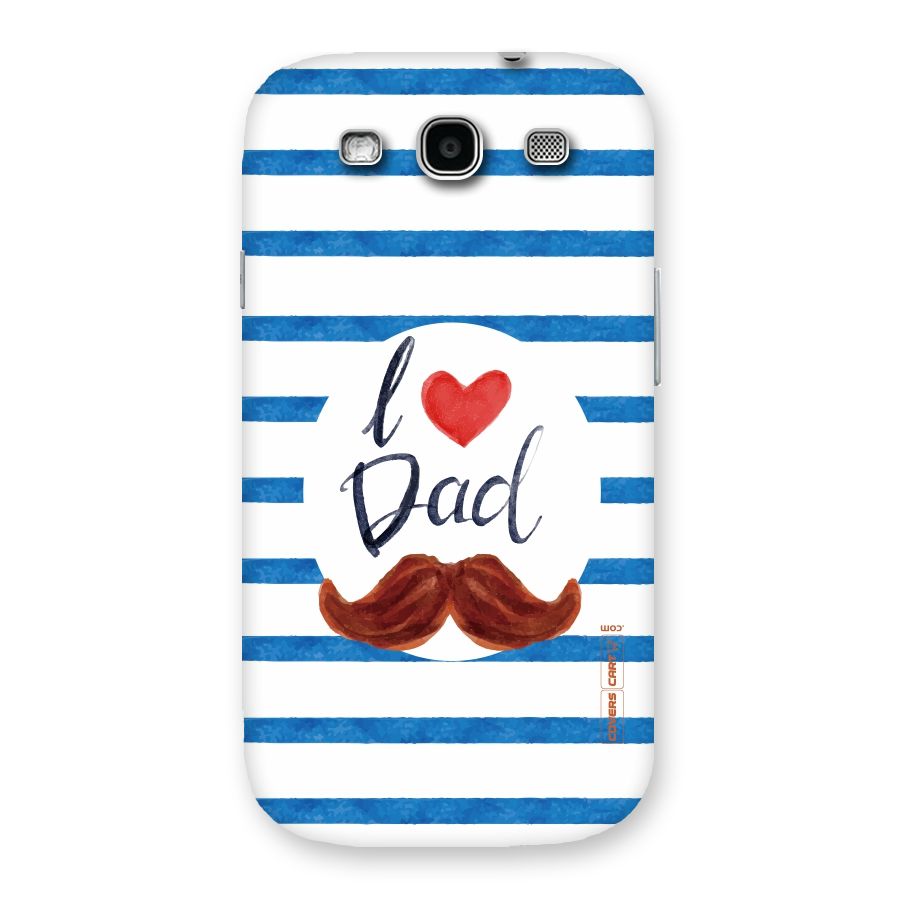 I Love Dad Back Case for Galaxy S3