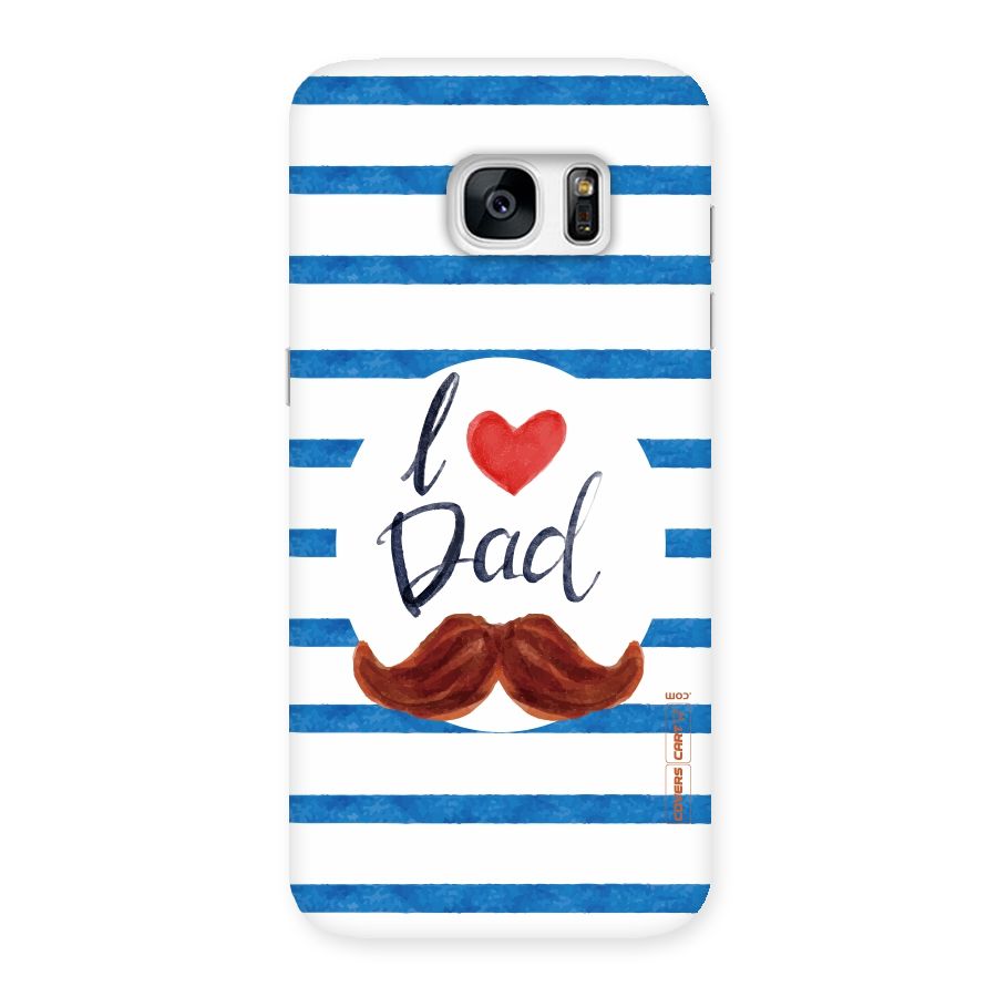 I Love Dad Back Case for Galaxy S7 Edge
