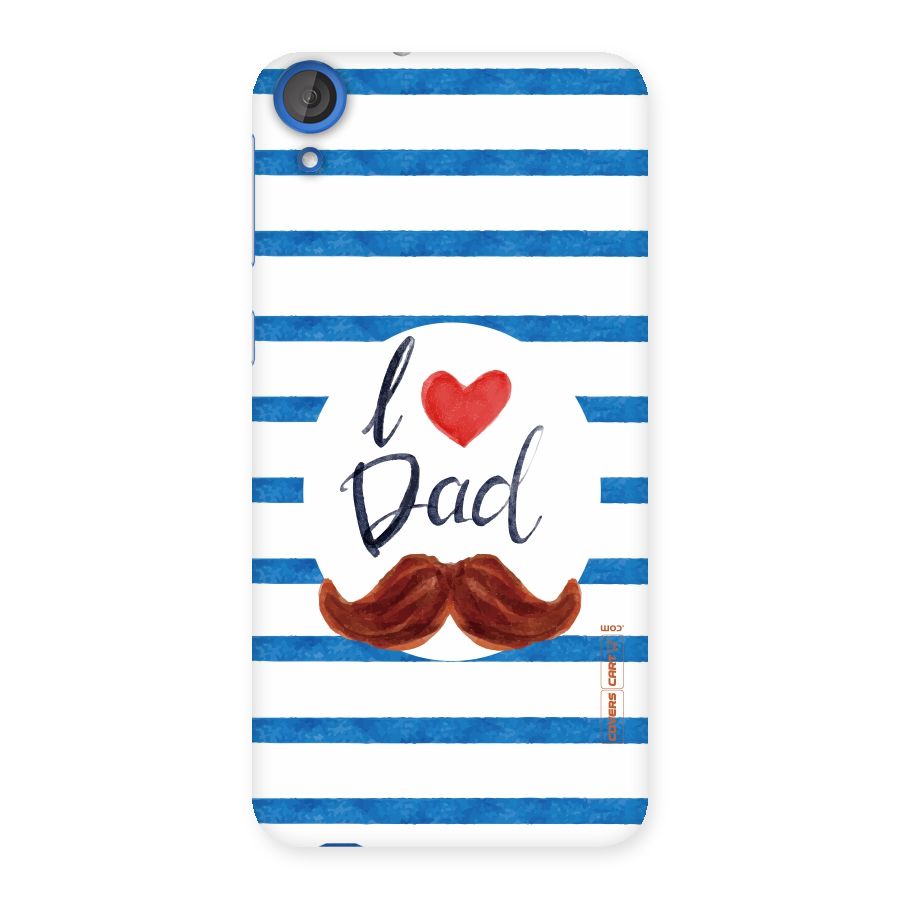 I Love Dad Back Case for HTC Desire 820