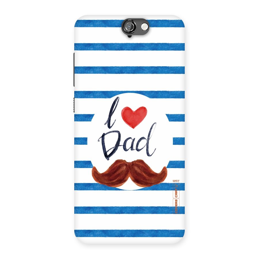 I Love Dad Back Case for HTC One A9