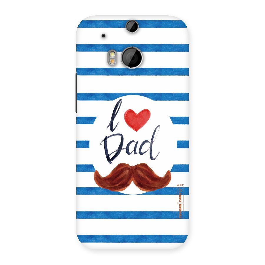 I Love Dad Back Case for HTC One M8