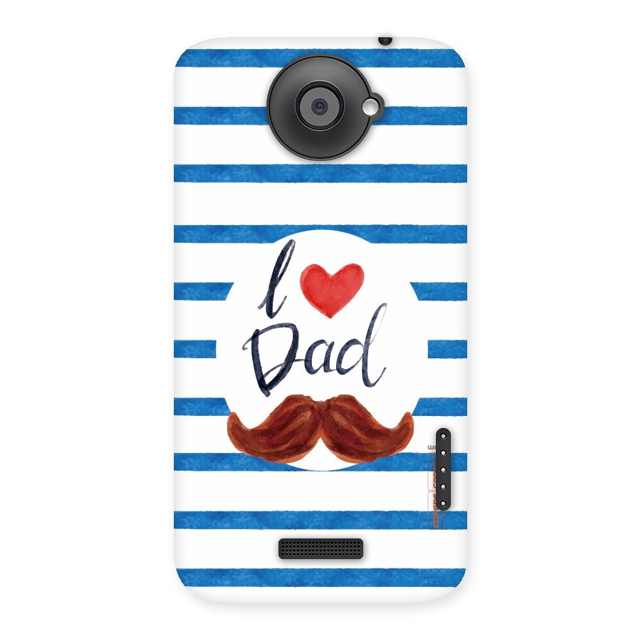 I Love Dad Back Case for HTC One X
