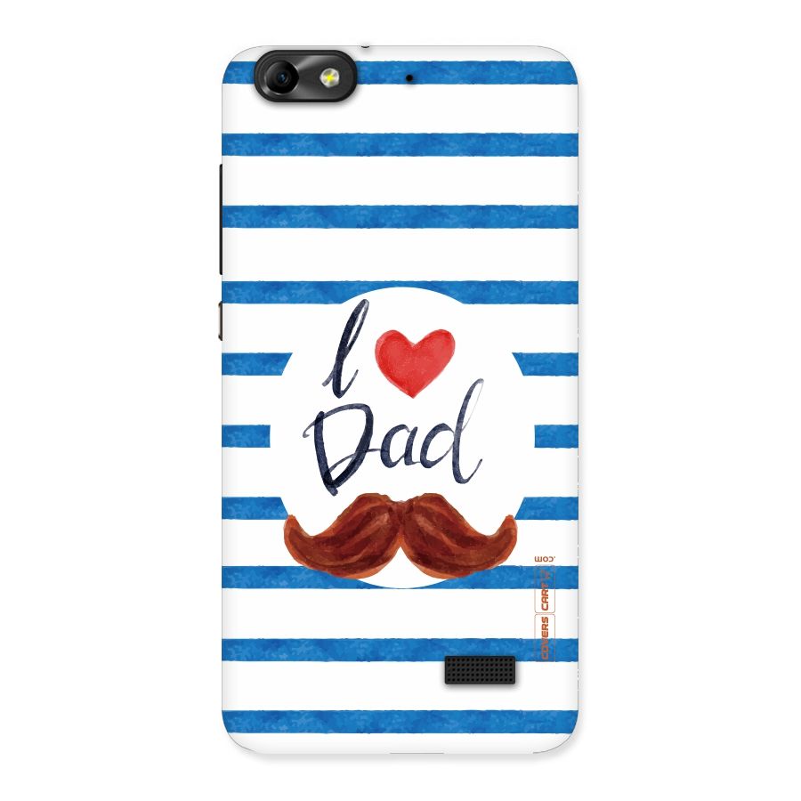 I Love Dad Back Case for Honor 4C