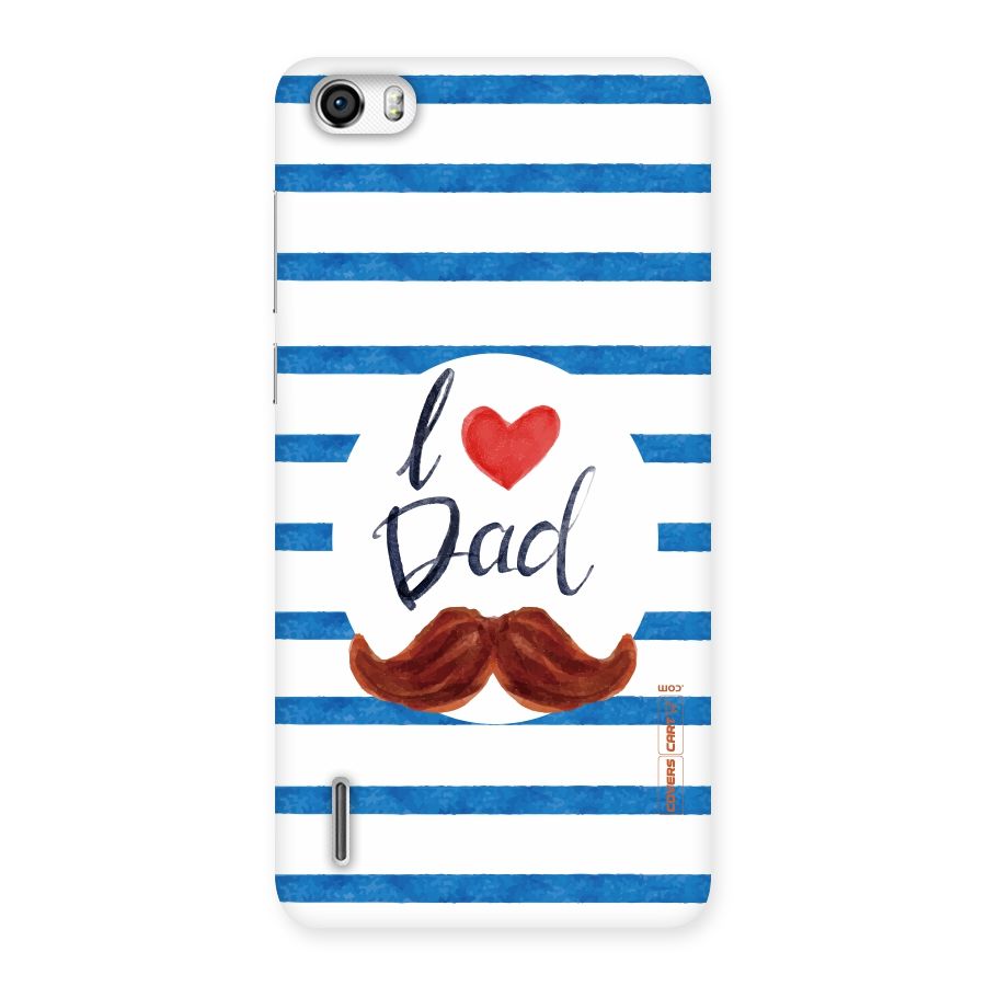 I Love Dad Back Case for Honor 6