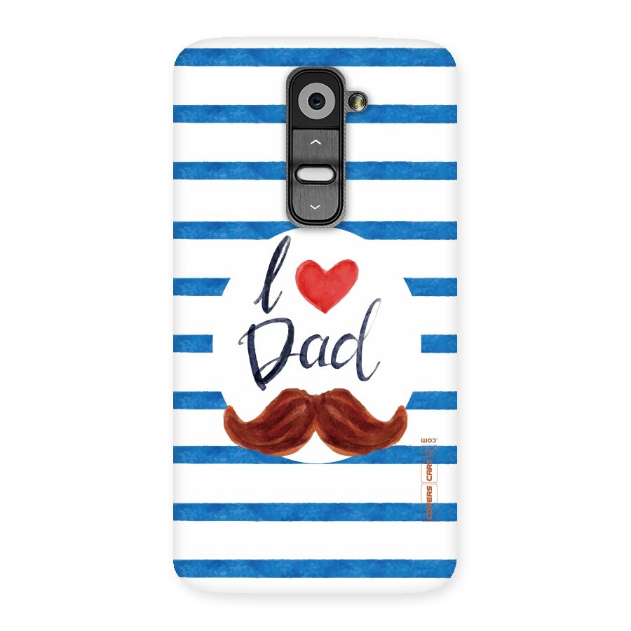 I Love Dad Back Case for LG G2