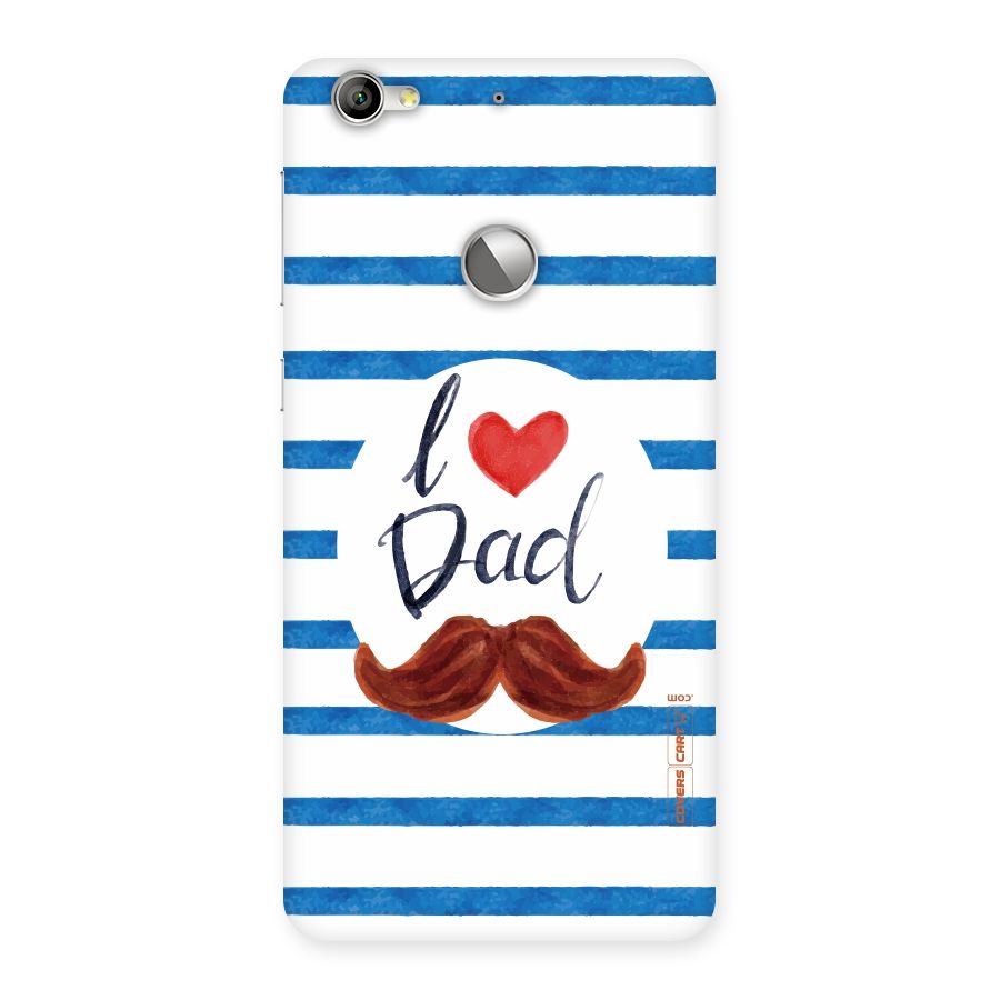 I Love Dad Back Case for LeTV Le 1s