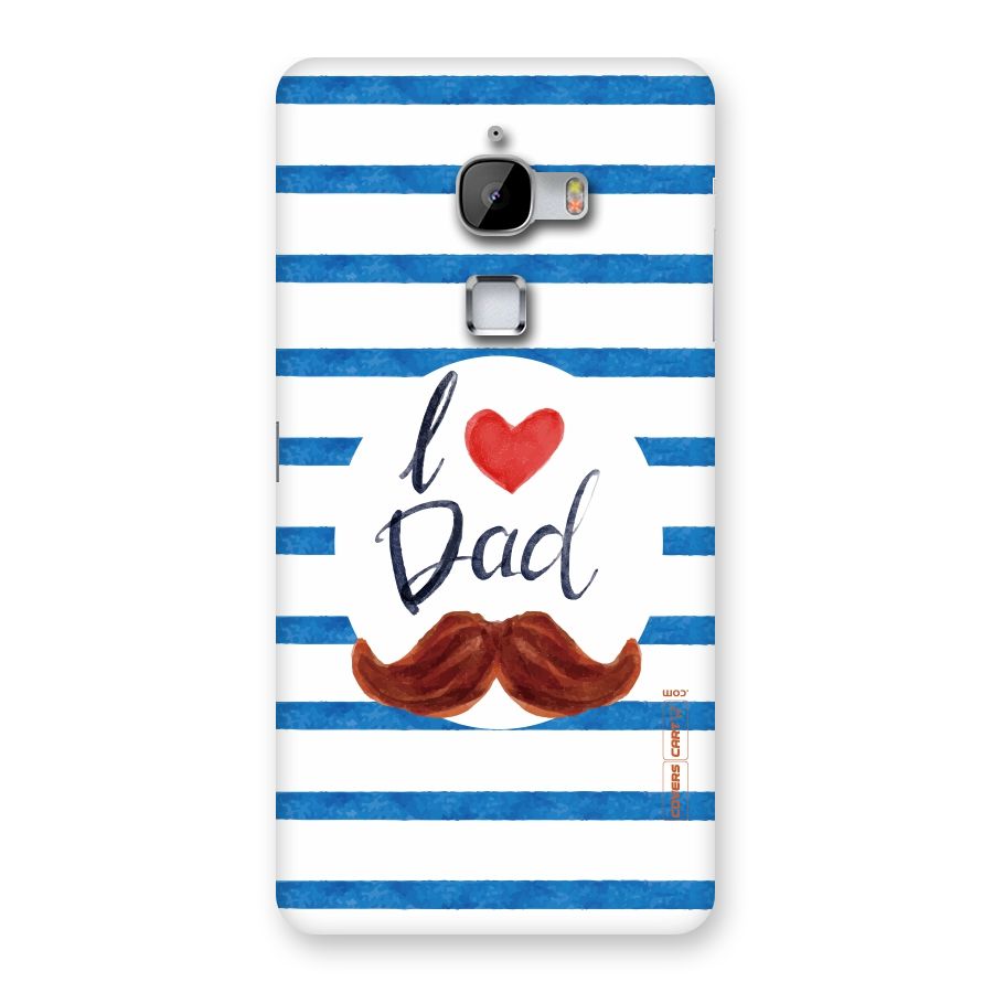 I Love Dad Back Case for LeTv Le Max