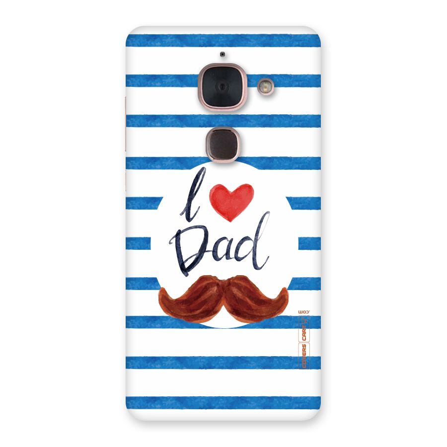 I Love Dad Back Case for Le Max 2