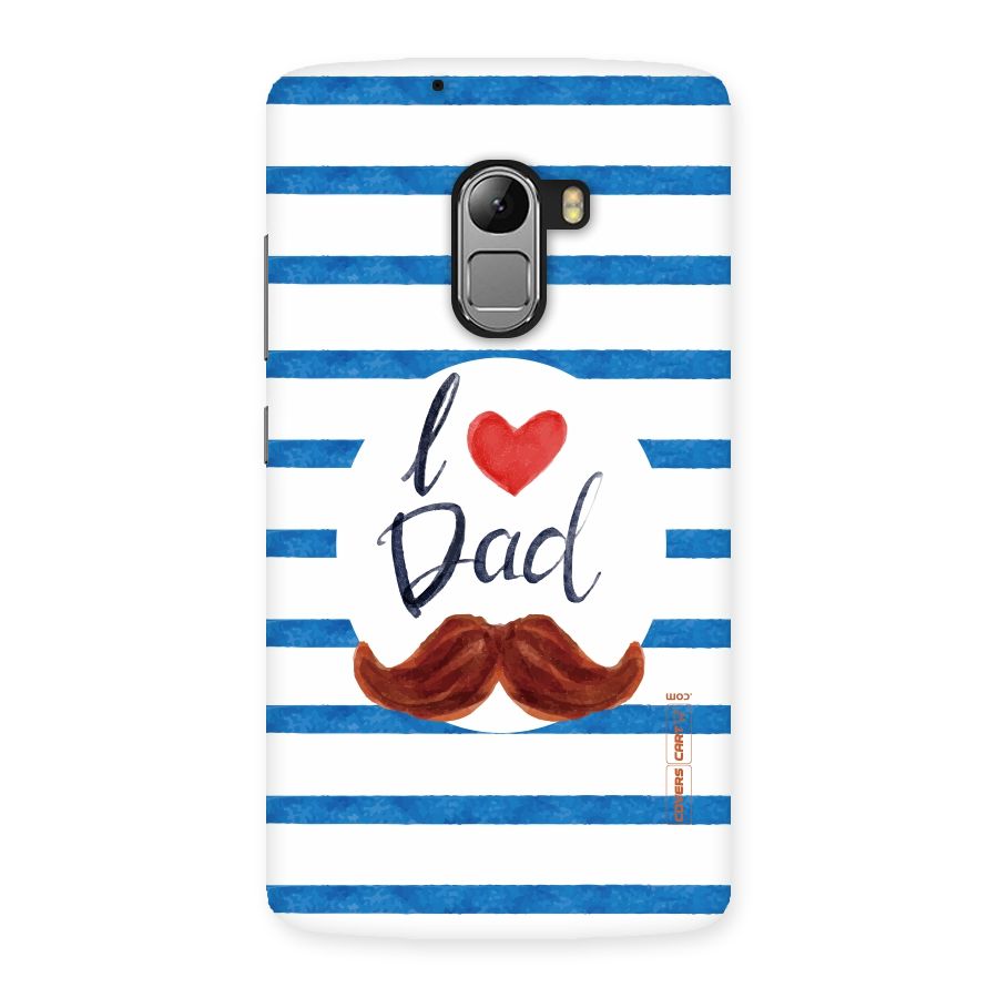 I Love Dad Back Case for Lenovo K4 Note