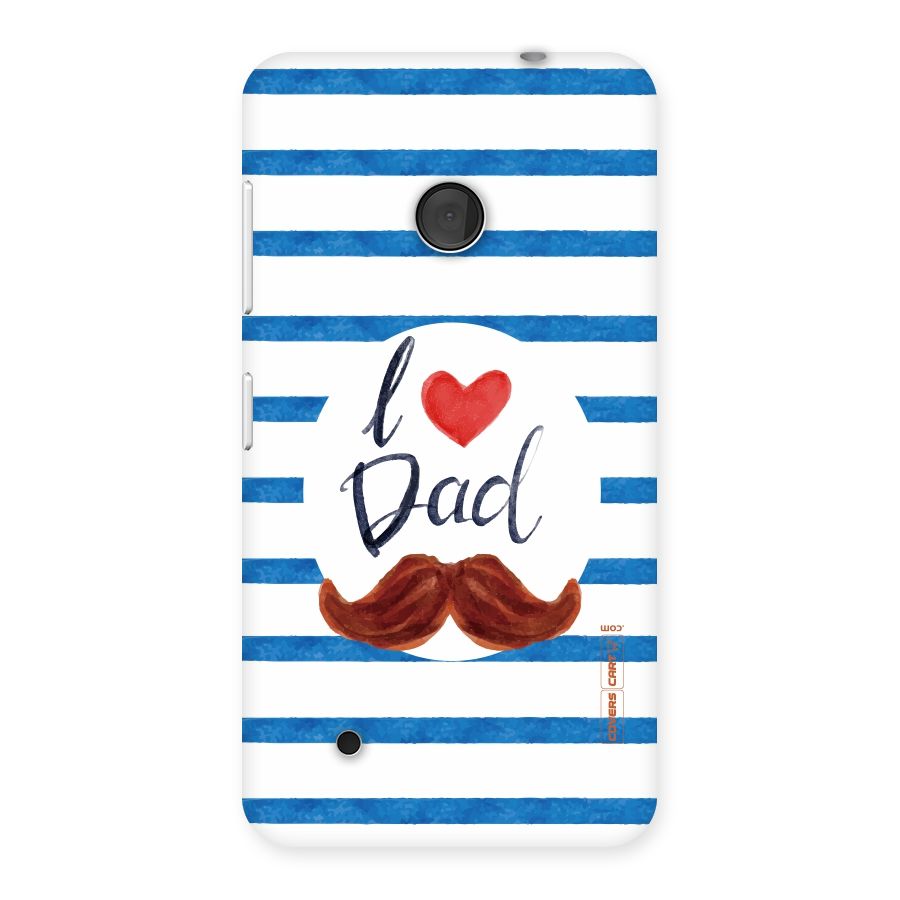 I Love Dad Back Case for Lumia 530