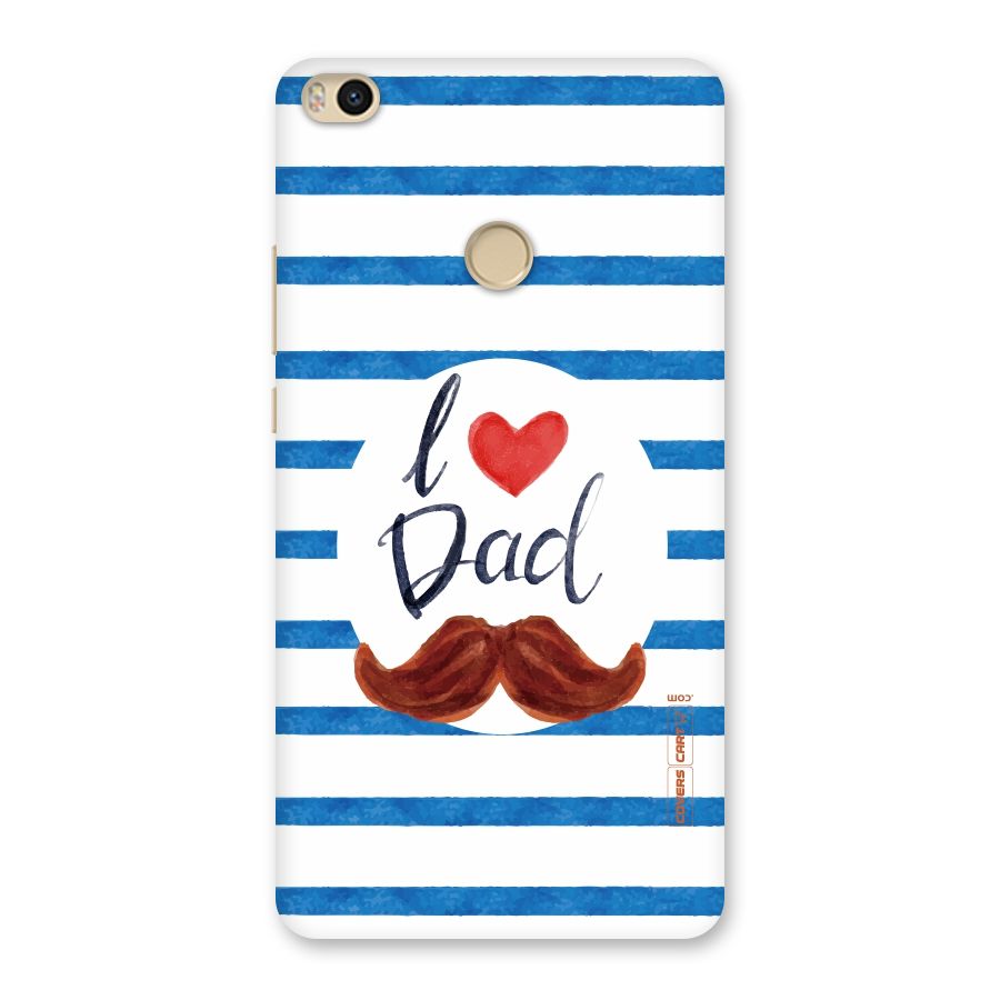 I Love Dad Back Case for Mi Max 2