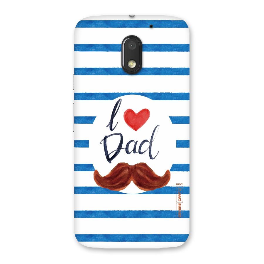 I Love Dad Back Case for Moto E3 Power