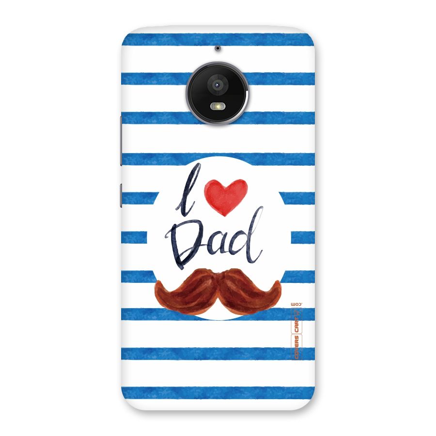 I Love Dad Back Case for Moto E4 Plus