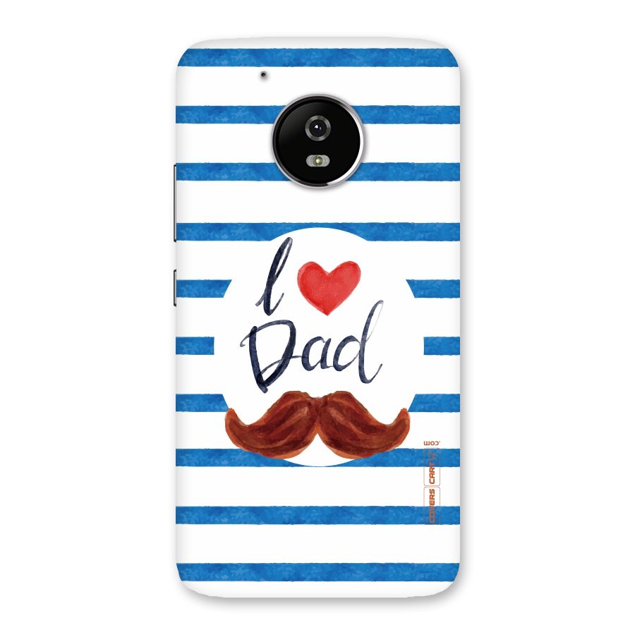 I Love Dad Back Case for Moto G5