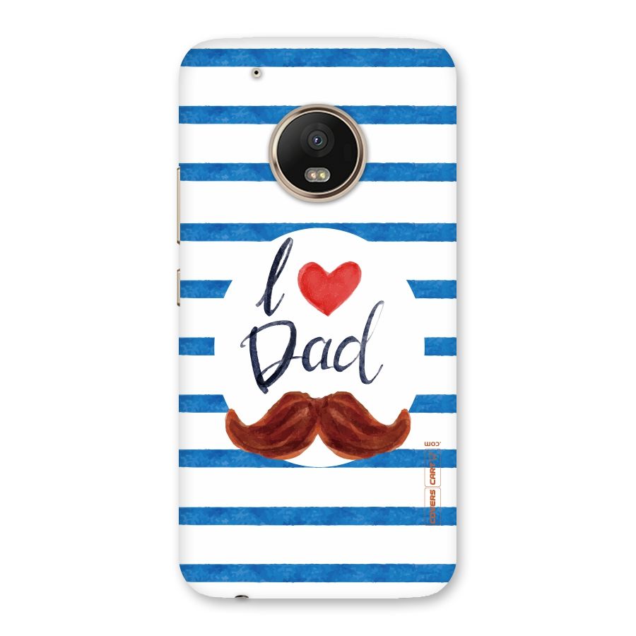 I Love Dad Back Case for Moto G5 Plus