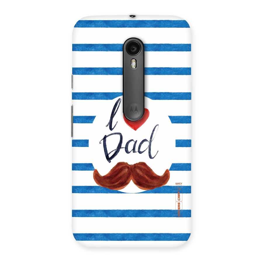 I Love Dad Back Case for Moto G Turbo