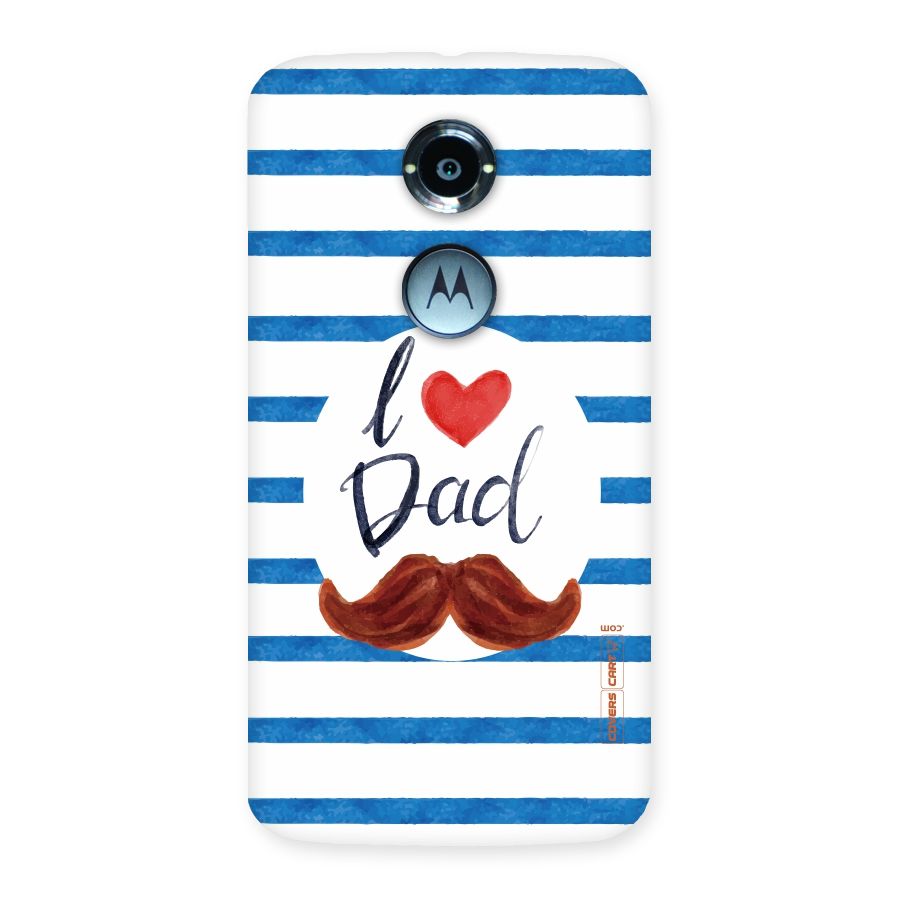 I Love Dad Back Case for Moto X 2nd Gen