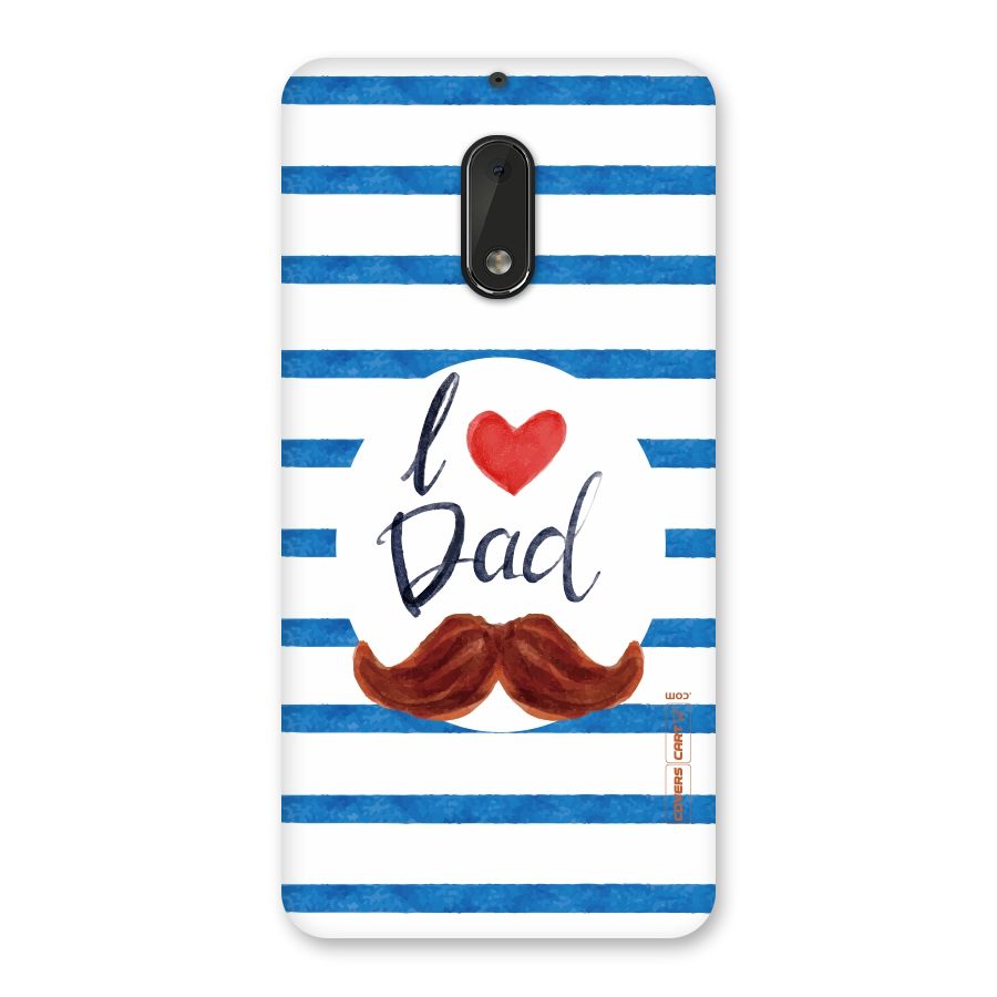 I Love Dad Back Case for Nokia 6