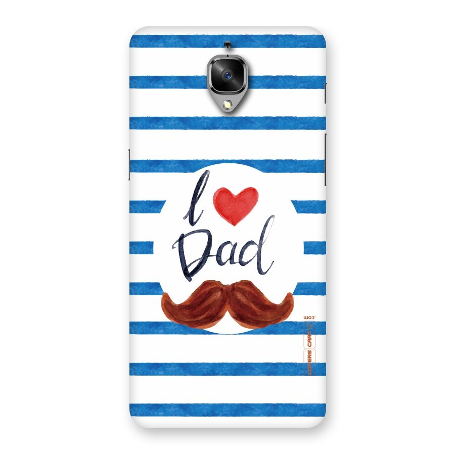I Love Dad Back Case for OnePlus 3T
