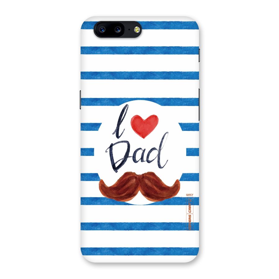 I Love Dad Back Case for OnePlus 5