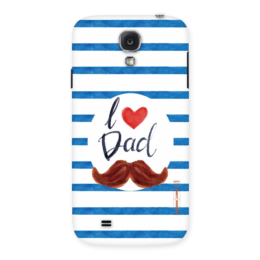 I Love Dad Back Case for Samsung Galaxy S4