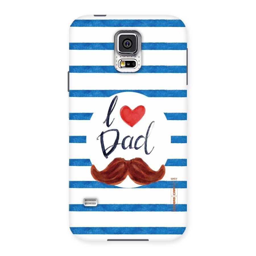 I Love Dad Back Case for Samsung Galaxy S5