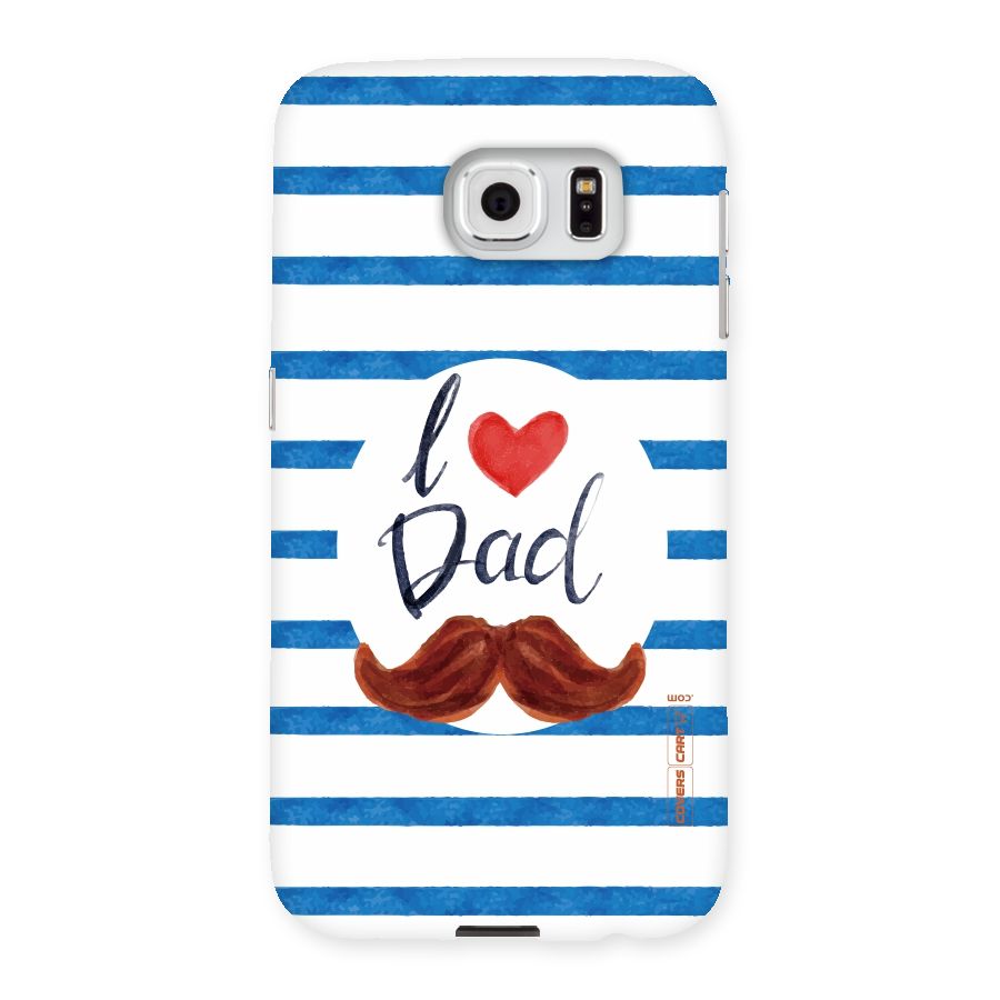 I Love Dad Back Case for Samsung Galaxy S6