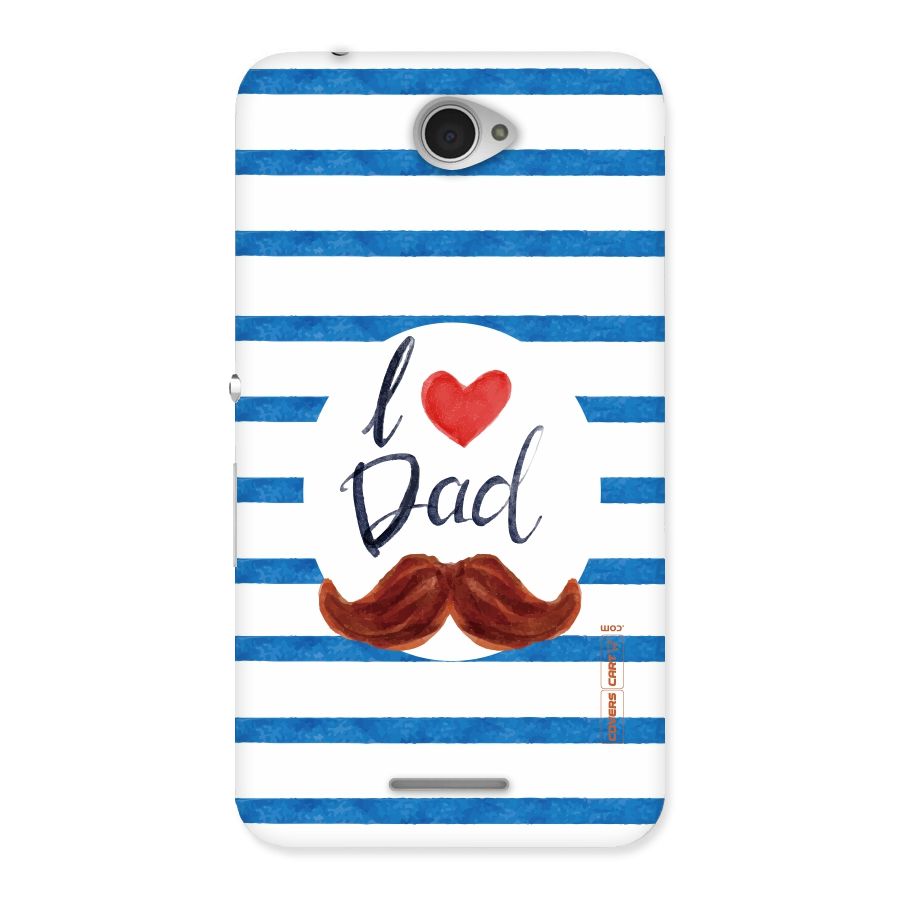 I Love Dad Back Case for Sony Xperia E4