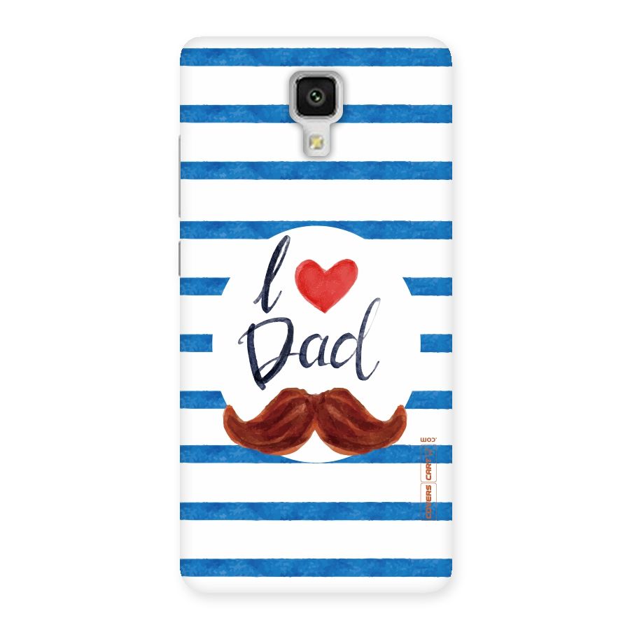 I Love Dad Back Case for Xiaomi Mi 4