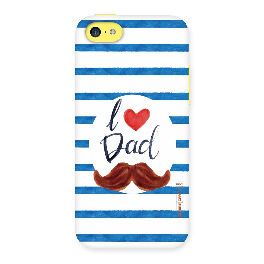 I Love Dad Back Case for iPhone 5C